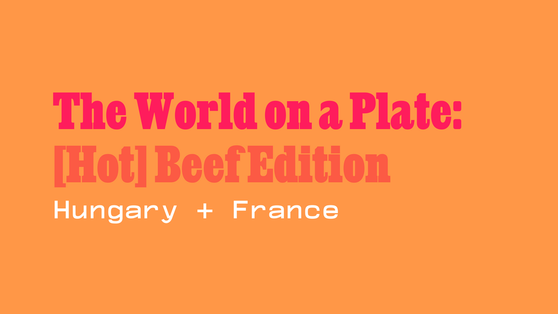 The World on a Plate: Goulash and Pot-au-feu