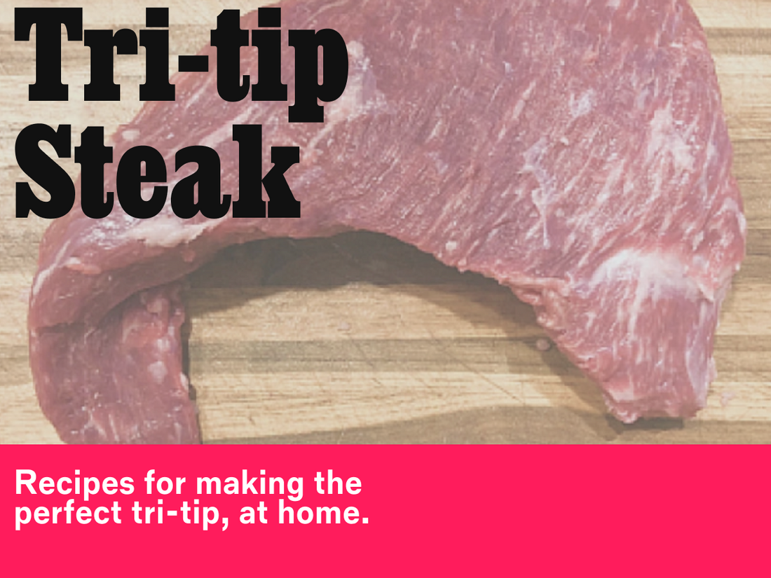 Cooking Tri-Tip, An Economical and Delicious Steak